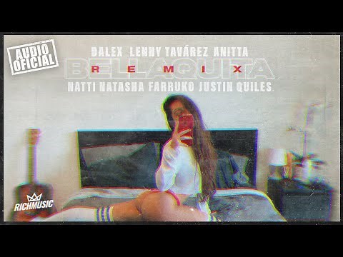 Dalex - Bellaquita (Remix) ft. Lenny Tavárez, Anitta, Natti Natasha, Farruko, Justin Quiles