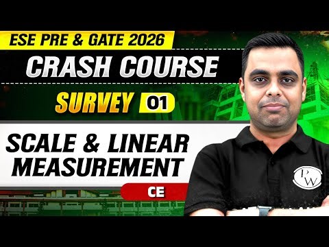 Survey 01 : Scale & Linear Measurement | Civil Engineering | ESE & GATE 2026 Crash Course