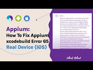 Appium: Part 9 - How To Fix Appium xcodebuild Error 65