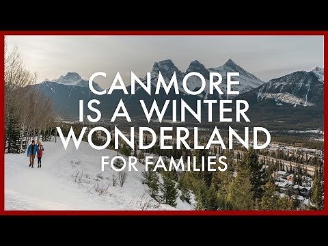 Canmore is a Winter Wonderland for Families