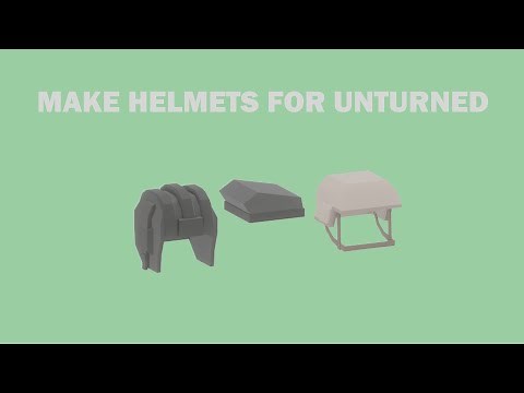 Unity a Helmet for Unturned | Unturned Modding