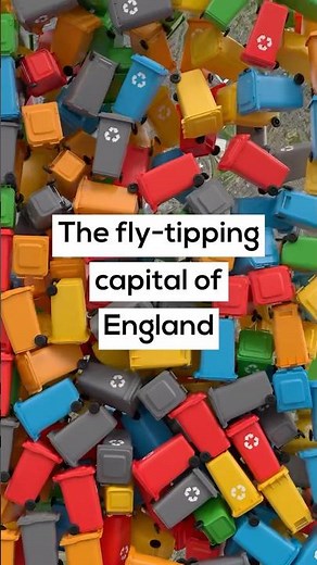 The fly-tipping capital of England