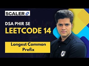 DSA Phir se with Sumeet | Leetcode 14 | Longest Common Prefix