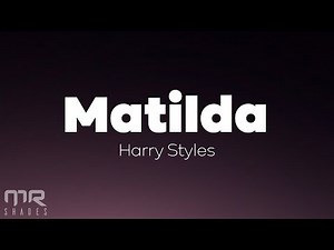harry styles - matilda (lyrics)