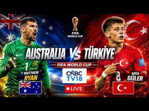 🔴FIFA World Cup 2026 LIVE: Australia vs Türkiye At Vancouver, Canada | Arda Guler | Ryan | N18G