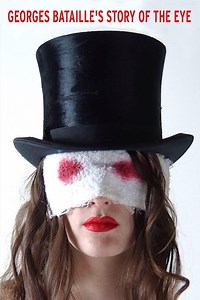 Stream Georges Bataille's Story of the Eye (2004): Find it on Netflix, Prime Video, Hulu & more