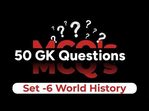 Hard World History GK Quiz 🌍 50 MCQs with Answers | Ultimate General Knowledge Test Set 4