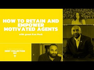 Debt Collection 101: How to Retain and Empower Motivated Agents