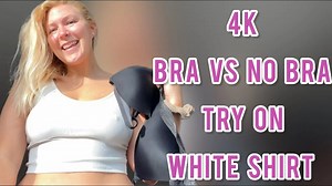 4K Bra VS No Bra Try On - White Top - YTboob