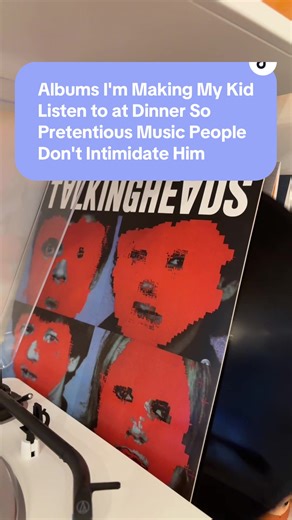 Albums I'm Making My Kid Listen to at Dinner So Pretentious Music People Don't Intimidate Him #remaininlight #talkingheads #musictok #vinyltok #SideASideDish
