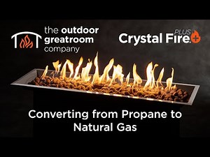 Converting Your Crystal Fire Plus Burner from Propane to Natural Gas