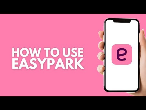 How To Use EasyPark App - Step by Step