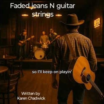 Faded Jeans N Guitar Strings Lyrics by Karen Chadwick #countrymusic #original
