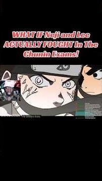 WHAT IF Neji and Lee ACTUALLY FOUGHT In The Chunin Exams!