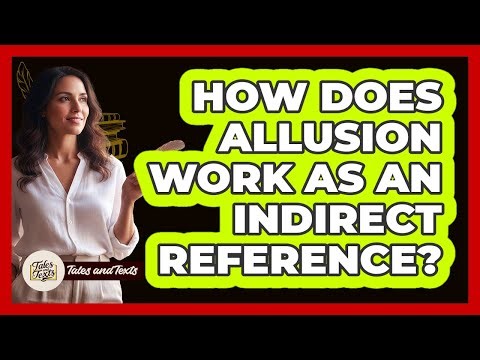 How Does Allusion Work As An Indirect Reference?