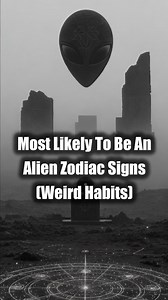 Most Likely To Be An Alien Zodiac Signs (Weird Habits) #zodiactalks #zodiacsigns #zodiacmeme #astrology | Zodiac Talks