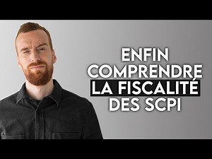 La fiscalité des SCPI de A à Z (SCPI françaises, SCPI étrangères, plus-value, IFI ...)