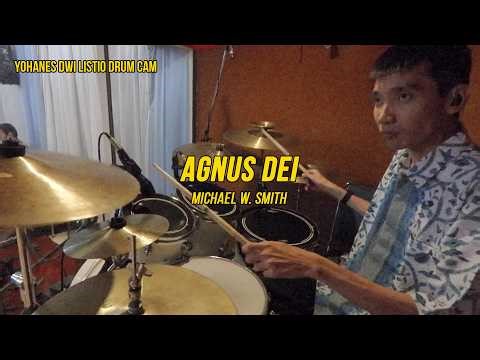 Agnus Dei (Michael W. Smith) - Yohanes Dwi Listio Drum Cam