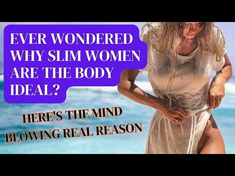 Why Slim Women Are Idealized – It's Not the Reason You Think