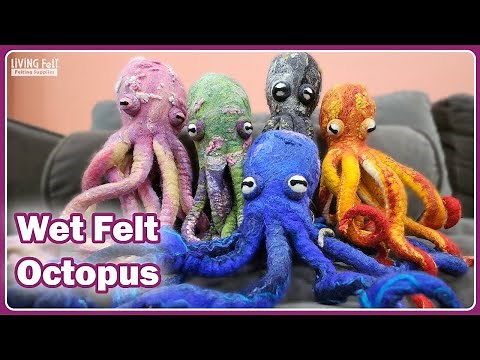 Wet Felting an Octopus designed by Helen Russell: Beginner Wet Felting over a Resist #livingfelt