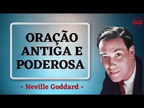 NEVILLE GODDARD | ORAÇÃO ANTIGA E PODEROSA QUE REALIZA QUALQUER DESEJO