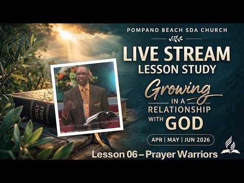 Sabbath School 2026 Q2 L06: Prayer Warriors (Elder Nathan Mungin)
