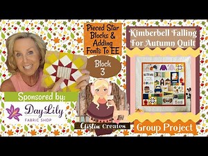 Kimberbell Falling For Autumn Quilt - Pieced Star Blocks & How to load fonts to EE - Group Project
