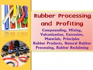 Rubber Processing and Profiting.