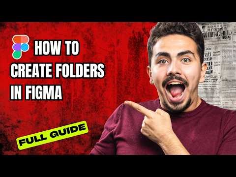 How to Create Folders in Figma [2026 Full Guide]