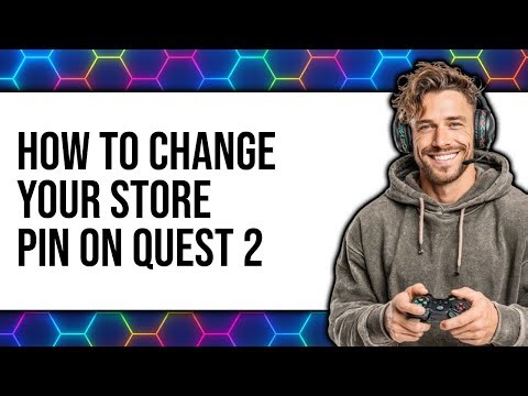 How to Change Your Store PIN on Quest 2 2025 - Easy Guide
