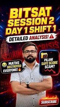 BITSAT 25th May 2026 Shift 1 Full Breakdown: Maths Tough, Safe Score & More