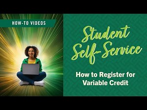 Student Self-Service Tutorial - How to Register for Variable Credit