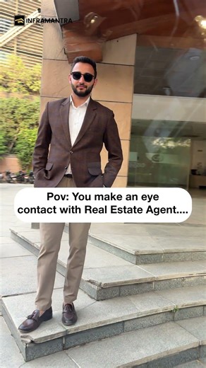 POV: You make an eye contact with Real Estate Agent! 👀 #inframantra #trending