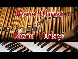 Jesus Christ is Risen Today - Pipe Organ - lyrics (captioned) - John Cavicchio