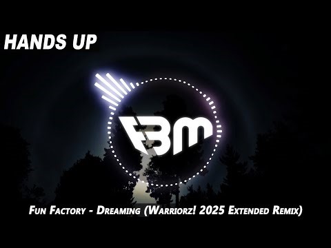 Fun Factory - Dreaming (Warriorz! 2025 Extended Remix) FBM