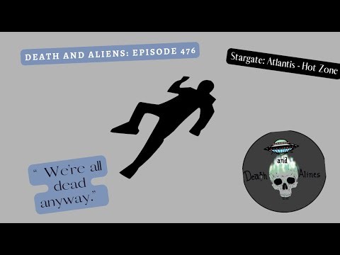 Episode 476: Stargate Atlantis Ss1 Ep. 13 - "We're all dead anyway."