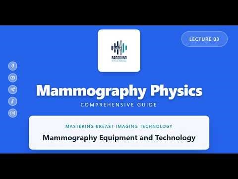 Lecture 3 - Mammography Equipment and Technology