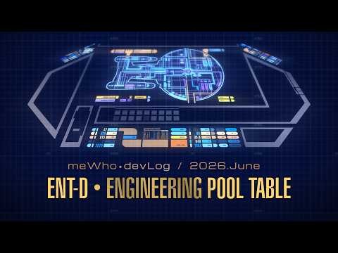Enterprise-D • Engineering Pool Table / devLog • 2026.June