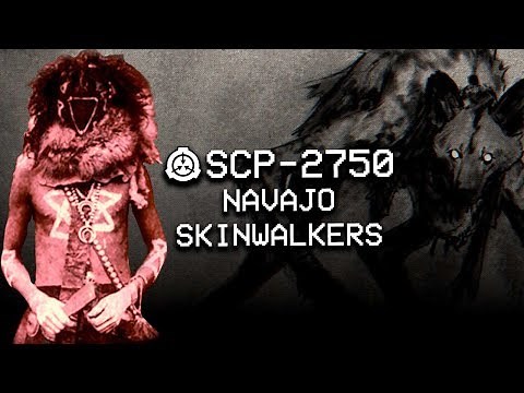 SCP-2750 - Navajo Skinwalkers : Object Class - Euclid : Metamorphic SCP