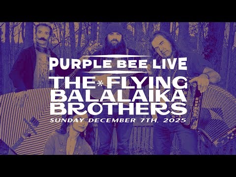 The Flying Balalaika Brothers • Purple Bee Live