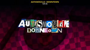 AUTISMOVILLE : DOWNTOWN Mod for Friday Night Funkin' | FNF Mods