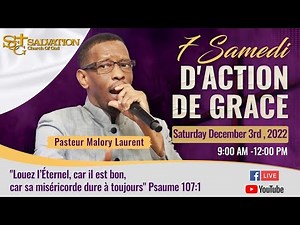 7 Samedi D'action de Grace Day #4 | 12/03/2022 | Salvation Church of God | Pasteur Malory Laurent