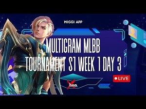 🎬 [LIVE] 🔴 MULTIGRAM MLBB TOURNAMENT S1 WEEK 1 DAY 2 – MIGGI APP