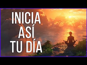 ¡¡LA MAS PODEROSA!! ✨ MEDITACIÓN GUIADA para la MAÑANA | EMPEZAR EL DIA con ENERGÍA y OPTIMISMO