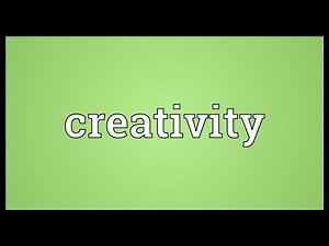 Creativity Meaning