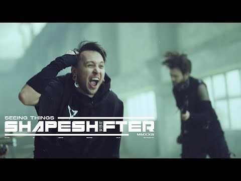 SEEING THINGS - SHAPESHIFTER [OFFICIAL MUSIC VIDEO]