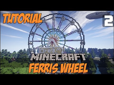 Let's Build A Themepark In Minecraft: How To Build A Ferris Wheel [PART 2/2] [EPISODE 3]