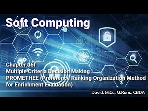 Soft Computing 06f - Metode PROMETHEE - Tutorial