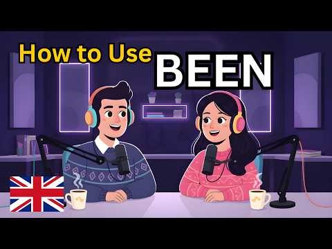 How to Use "BEEN" Correctly in Spoken English | Real Life Examples | English Podcast