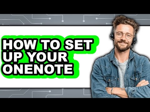 How to Set Up Your Onenote (full Guide)